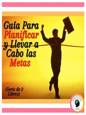 cover image of Guía Para Planificar y Llevar a Cabo las Metas (Serie de 3 Libros)